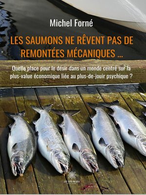 cover image of Les saumons ne rêvent pas de remontées mécaniques ...